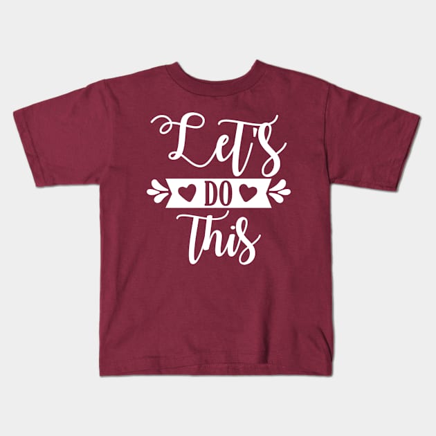 Let's Do This Kids T-Shirt by Mi Bonita Designs